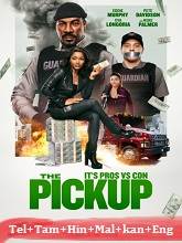 The Pickup (2025) HDRip Original [Telugu + Tamil + Hindi + Malayalam + Kannada + Eng] Dubbed Movie Watch Online Free
