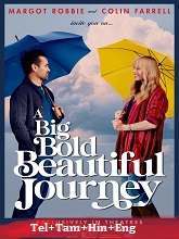 A Big Bold Beautiful Journey (2025) BRRip Original [Telugu + Tamil + Hindi + Eng] Dubbed Movie Watch Online Free